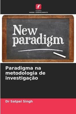 Paradigma na metodologia de investigação
