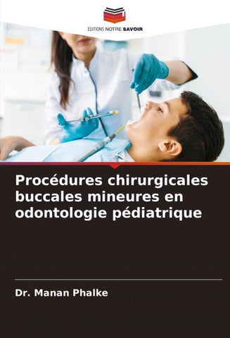 Procédures chirurgicales buccales mineures en odontologie pédiatrique