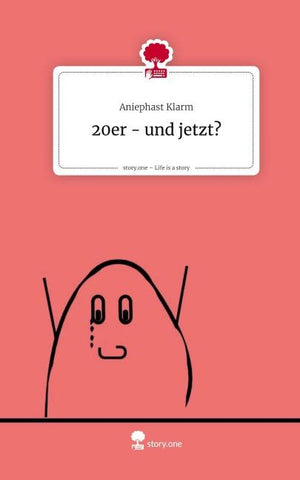 20er - und jetzt?. Life is a Story - story.one