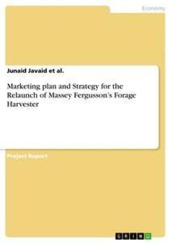 Marketing plan and Strategy for the Relaunch of Massey Fergusson's Forage Harvester