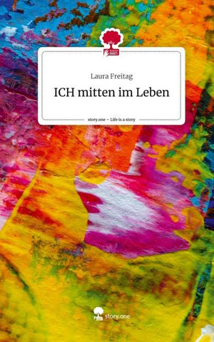 ICH mitten im Leben. Life is a Story - story.one