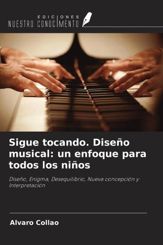 Sigue tocando. Diseño musical: un enfoque para todos los niños