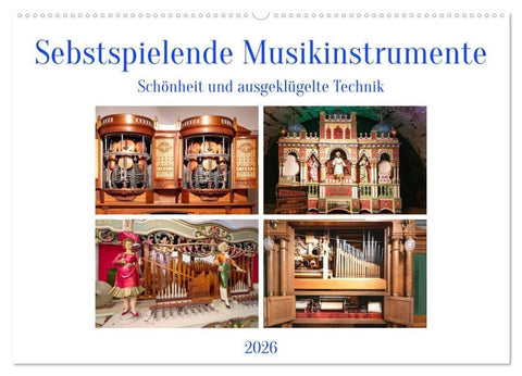 Selbstspielende Musikinstrumente (Wandkalender 2026 DIN A2 quer), CALVENDO Monatskalender