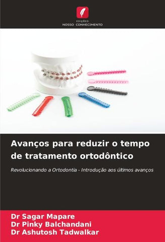Avanços para reduzir o tempo de tratamento ortodôntico