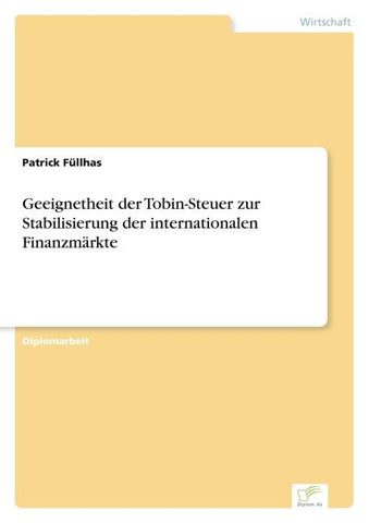 Geeignetheit der Tobin-Steuer zur Stabilisierung der internationalen Finanzmärkte