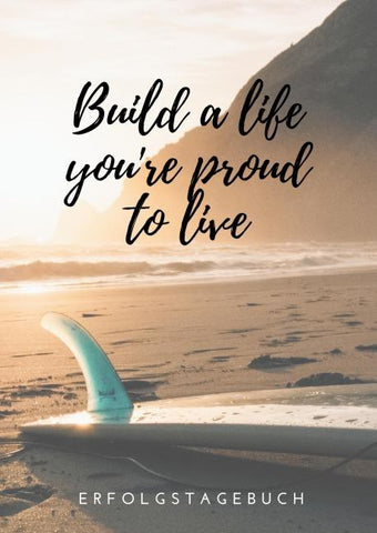 Build a life you're proud to live