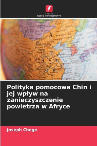 Polityka pomocowa Chin i jej wp¿yw na zanieczyszczenie powietrza w Afryce