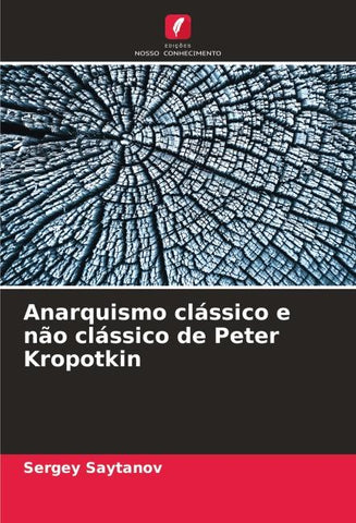 Anarquismo clássico e não clássico de Peter Kropotkin