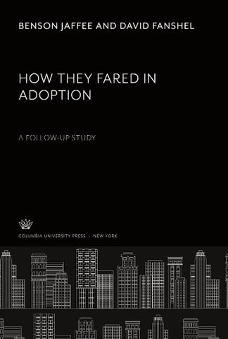 How They Fared in Adoption: a Follow-Up Study