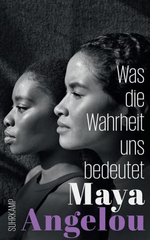Was die Wahrheit uns bedeutet (Maya Angelous Memoire 4)