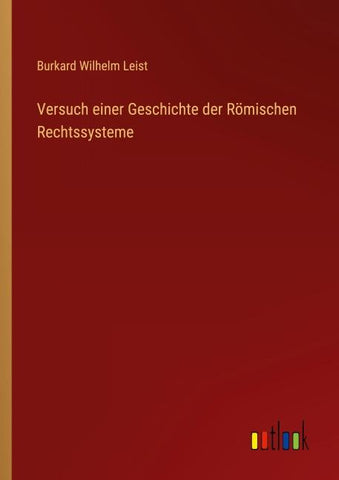 Versuch einer Geschichte der Römischen Rechtssysteme