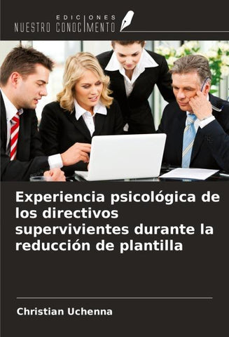 Experiencia psicológica de los directivos supervivientes durante la reducción de plantilla