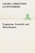 Fragmente, Entwürfe und Miszellaneen
