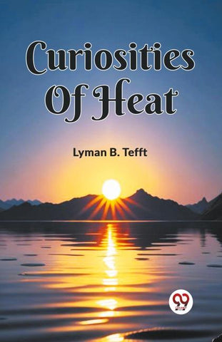 Curiosities Of Heat