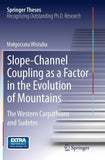 Slope-Channel Coupling as a Factor in the Evolution of Mountains