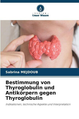 Bestimmung von Thyroglobulin und Antikörpern gegen Thyroglobulin
