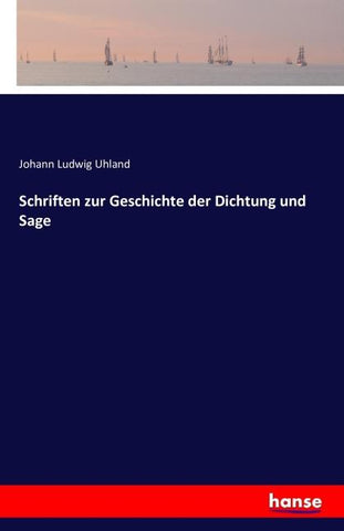 Schriften zur Geschichte der Dichtung und Sage