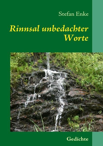 Rinnsal unbedachter Worte