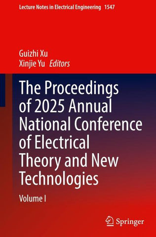 The Proceedings of 2025 Annual National Conference of Electrical Theory and New Technologies