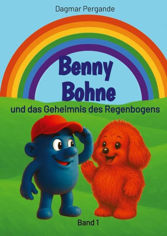 Benny Bohne und das Geheimnis des Regenbogens