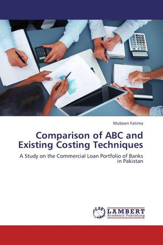Comparison of ABC and Existing Costing Techniques