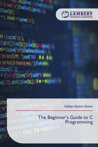 The Beginner's Guide to C Programming