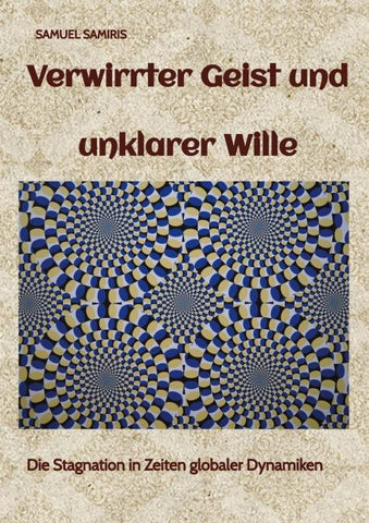 Verwirrter Geist und unklarer Wille
