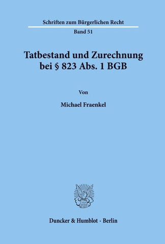 Tatbestand und Zurechnung bei § 823 Abs. 1 BGB.