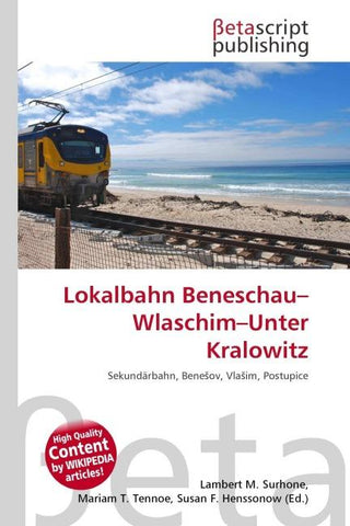 Lokalbahn Beneschau-Wlaschim-Unter Kralowitz