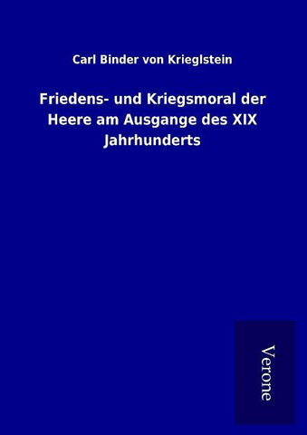 Friedens- und Kriegsmoral der Heere am Ausgange des XIX Jahrhunderts