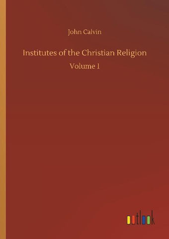 Institutes of the Christian Religion