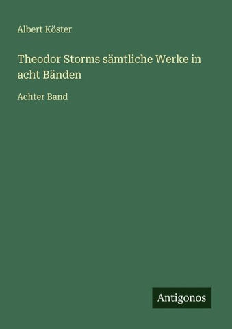 Theodor Storms sämtliche Werke in acht Bänden