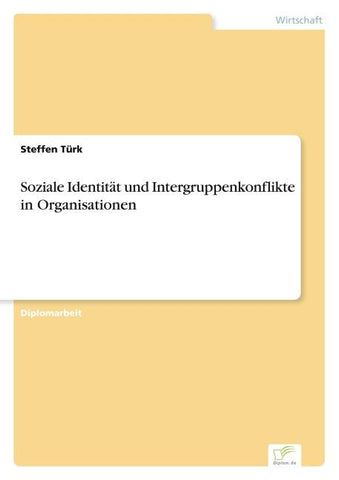 Soziale Identität und Intergruppenkonflikte in Organisationen