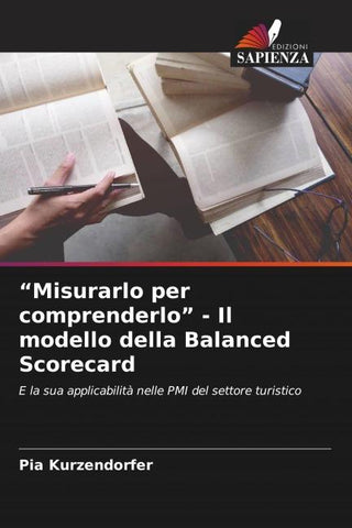 "Misurarlo per comprenderlo" - Il modello della Balanced Scorecard