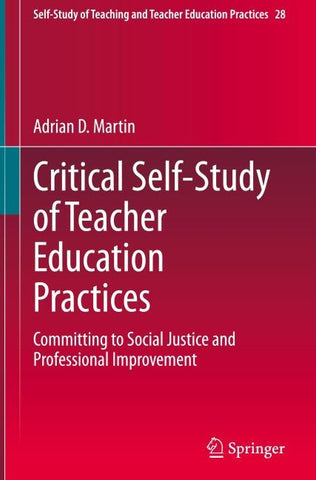 Critical Self-Study of Teacher Education Practices