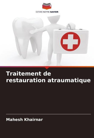 Traitement de restauration atraumatique