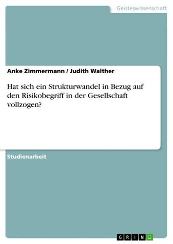 Hat sich ein Strukturwandel in Bezug auf den Risikobegriff in der Gesellschaft vollzogen?