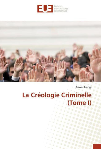 La Créologie Criminelle (Tome I)