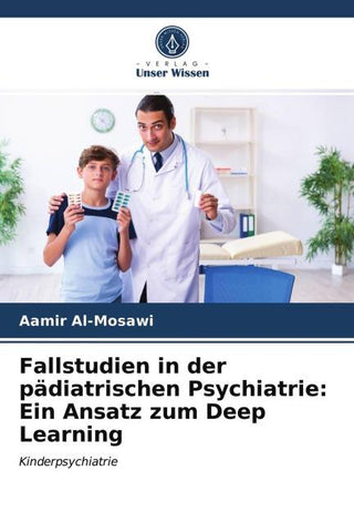 Fallstudien in der pädiatrischen Psychiatrie: Ein Ansatz zum Deep Learning