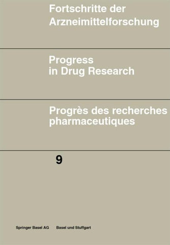 Fortschritte der Arzneimittelforschung \ Progress in Drug Research \ Progrès des recherches pharmaceutiques