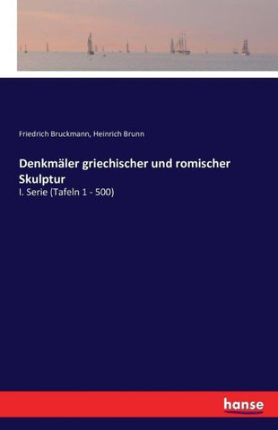 Denkmäler griechischer und romischer Skulptur