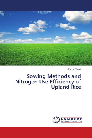 Sowing Methods and Nitrogen Use Efficiency of Upland Rice