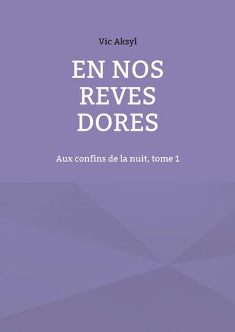 En nos rêves dorés