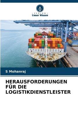 HERAUSFORDERUNGEN FÜR DIE LOGISTIKDIENSTLEISTER