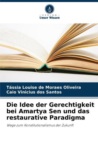 Die Idee der Gerechtigkeit bei Amartya Sen und das restaurative Paradigma