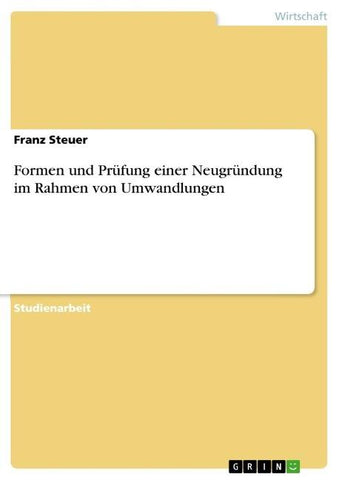 Formen und Prüfung einer Neugründung im Rahmen von Umwandlungen