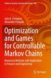 Optimization and Games for Controllable Markov Chains