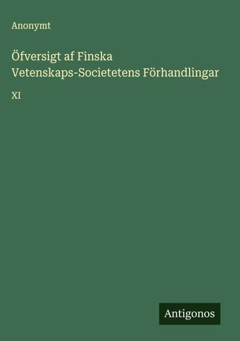 Öfversigt af Finska Vetenskaps-Societetens Förhandlingar