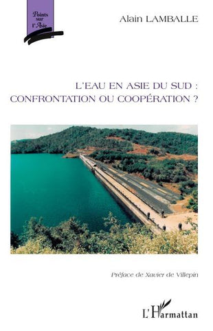 L'eau en Asie du Sud : confrontation ou coopération ?