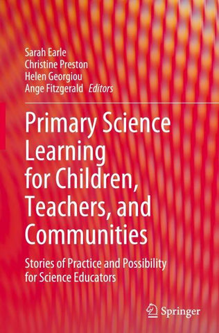 Primary Science Learning for Children, Teachers, and Communities